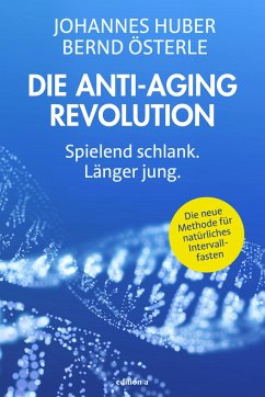 Die Anti-Aging Revolution - Huber, Johannes;Österle, Bernd
