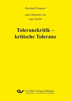 Toleranzkritik ¿ kritische Toleranz - Wegener, Bernhard