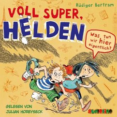 Was tun wir hier eigentlich? / Voll super, Helden Bd.2 (2 Audio-CDs) - Bertram, Rüdiger