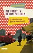 Die Kunst, in Berlin zu leben - Bild 1