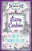 Lizzy Carbon und die Wunder der Liebe / Lizzy Carbon Bd.2