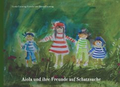 Aiola und ihre Freunde auf Schatzsuche - Eisenring-Vosseler, Gerda;Eisenring, Martin
