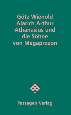 Alarich Arthur Athanasius und die Söhne von Megaprazon - Wienold, Götz