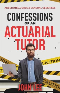 Confessions of an Actuarial Tutor - Lee, John