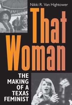 That Woman: The Making of a Texas Feminist - Hightower, Nikki R. Van