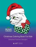 Christmas Coloring Book For Kids: Detailed Festive Designs: Holiday Designs For Kids, Older Kids, Girls, Boys, Tweens, Designs With Festive Animals, H