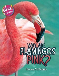 Why Are Flamingos Pink? - McGinnis, Stacey