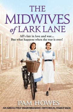The Midwives of Lark Lane: An absolutely heartbreaking historical family saga - Howes, Pam