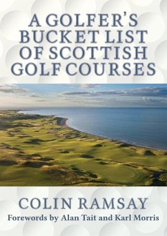 A Golfer's Bucket List of Scottish Golf Courses - Ramsay, Colin
