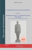 Comprendre Les Discours Des Médias: Suivi de: PROPÉDEUTIQUE À LA COMMUNICATION POLITIQUE De la rhétorique à la communication moderne