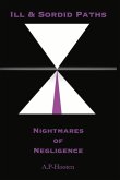 Ill and Sordid Paths: Nightmares of Negligence: Volume 1