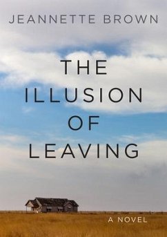 The Illusion of Leaving - Brown, Jeannette