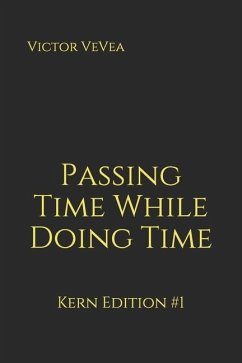 Passing Time While Doing Time: Kern Edition #1 - Vevea, Victor