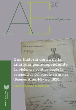 Una historia densa de la anarquía posindependiente (eBook, ePUB) - Carrizo de Reimann, Agustina