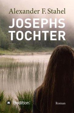 Josephs Tochter (eBook, ePUB) - Stahel, Alexander F.