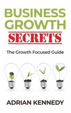 Business Growth Secrets (eBook, ePUB) - Kennedy, Adrian