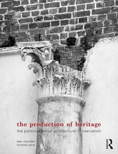 The Production of Heritage (eBook, ePUB) - Chandler, Alan; Pace, Michela