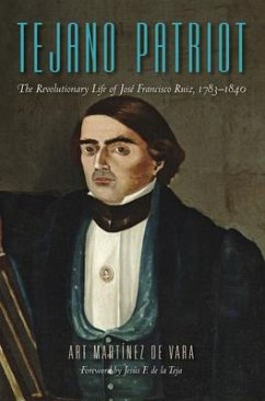 Tejano Patriot: The Revolutionary Life of José Francisco Ruiz, 1783-1840 - Martínez de Vara, Art