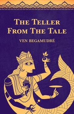 The Teller from the Tale - Begamudré, Ven