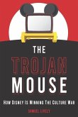 The Trojan Mouse: How Disney Is Winning the Culture War