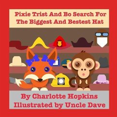 Pixie Trist and Bo Search for the Biggest and Bestest Hat - Hopkins, Charlotte