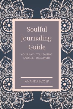 Soulful Journaling Guide - Moser, Amanda