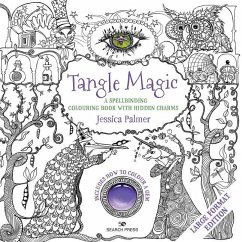 Tangle Magic - Large Format Edition: A Spellbinding Colouring Book with Hidden Charms - Palmer, Jessica