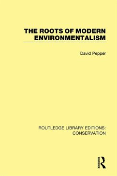The Roots of Modern Environmentalism (eBook, PDF) - Pepper, David