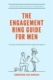 The Engagement Ring Guide For Men (eBook, ePUB)