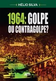 1964: Golpe ou Contragolpe? (eBook, ePUB) 1964: Golpe ou Contragolpe? (eBook, ePUB)