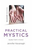Quaker Quicks - Practical Mystics (eBook, ePUB) Quaker Quicks - Practical Mystics (eBook, ePUB)