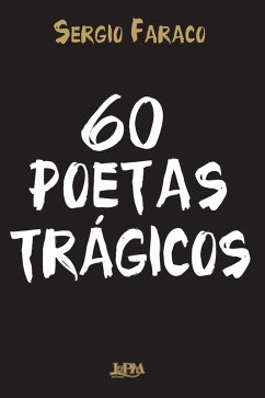 60 poetas trágicos (eBook, ePUB) - Faraco, Sergio