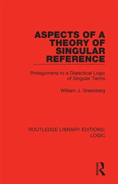 Aspects of a Theory of Singular Reference (eBook, ePUB) - Greenberg, William J.