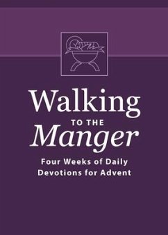 Walking to the Manger: Four Weeks of Daily Devotions for Advent - Odom, Butch