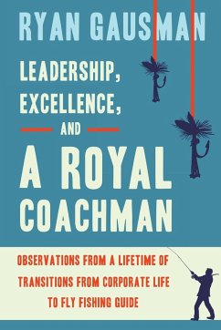 Leadership, Excellence, and a Royal Coachman - Gausman, Ryan