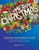 Christmas Coloring Book For Kids: Detailed Holiday Designs: Coloring For Kids, Older Kids, Girls, Boys, Tweens, Coloring Pages Designs With Christmas