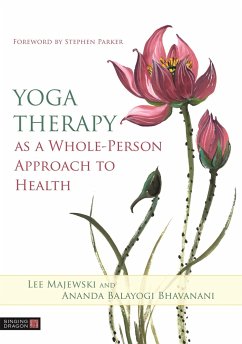 Yoga Therapy as a Whole-Person Approach to Health - Majewski, Lee; Balayogi Bhavanani, Ananda