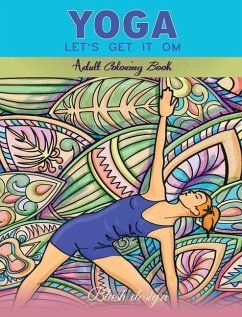 Yoga Let's Get it Om: Adult Coloring Book - Design, Blush