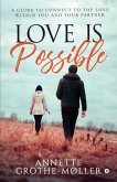 Love is Possible: A Guide to Connect to the Love within You and Your Partner