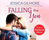 Falling for You: Inspired the Hallmark Channel Original Movie