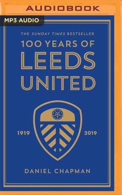 100 Years of Leeds United - Chapman, Daniel