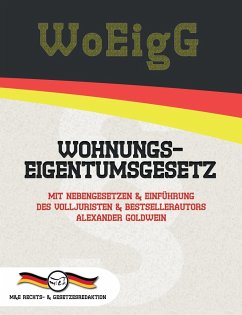 WoEigG - Wohnungseigentumsgesetz - Goldwein, Alexander; Gesetze, Deutsche