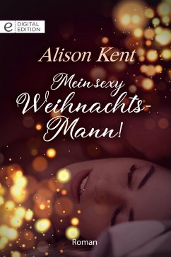 Mein sexy Weihnachts-Mann! (eBook, ePUB) - Kent, Alison