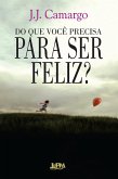 Do que você precisa para ser feliz? (eBook, ePUB)