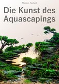 Die Kunst des Aquascapings (eBook, ePUB)