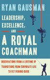 Leadership, Excellence, and a Royal Coachman