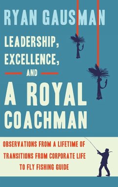 Leadership, Excellence, and a Royal Coachman - Gausman, Ryan