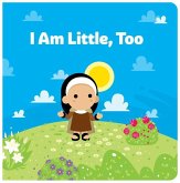 I Am Little, Too