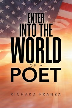 Enter into the World of a Poet - Franza, Richard