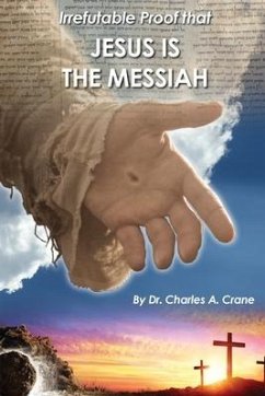Irrefutable Proof that Jesus is the Messiah - Crane, Charles